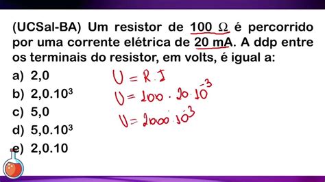 um resistor de 100 é percorrido por uma corrente elétrica de 20 m a